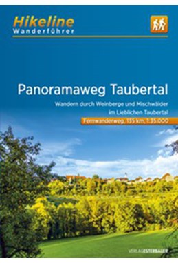 Panoramaweg Taubertal: Wandern durch Weinberge und Mischwälder im Lieblichen Taubertal, Hikeline Wanderführer