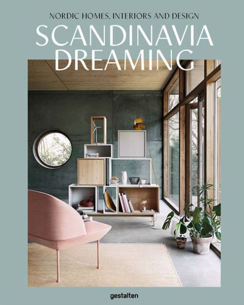 Scandinavia Dreaming: Nordic Homes, Interiors and Design