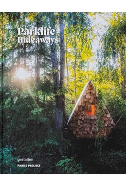 Parklife Hideaways: Cottages and Cabins in the North American Parklands
