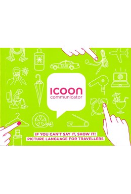 Icoon Communicator : If you can´t say it, show it! Picture Language for Travellers