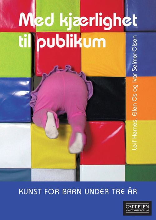 Med kjærlighet til publikum : kunst for barn under tre år