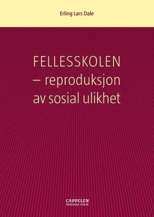 Fellesskolen : reproduksjon av sosial ulikhet