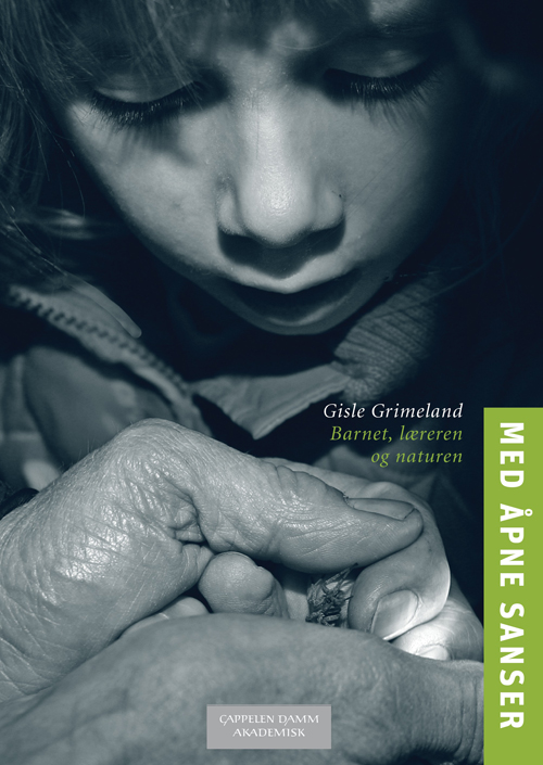 Med åpne sanser : barnet, læreren og naturen  (2.utg.)