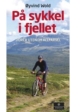På sykkel i fjellet : turer utenom alfarvei  (3.utg.)