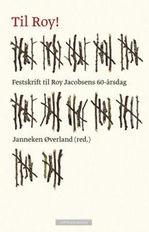 Til Roy! : festskrift til Roy Jacobsens 60-årsdag
