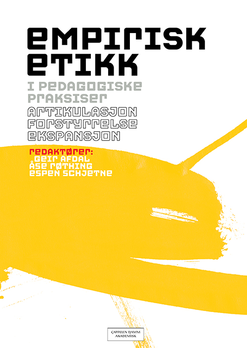Empirisk etikk i pedagogiske praksiser: artikulasjon, forstyrrelse, ekspansjon