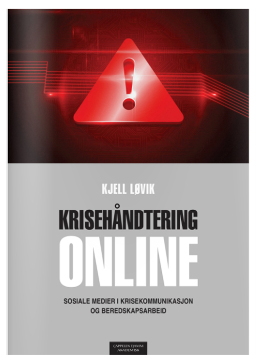 Krisehåndtering online : sosiale medier i krisekommunikasjon og beredskapsarbeid