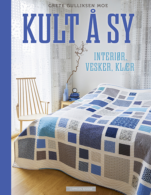 Kult å sy : interiør, vesker, klær