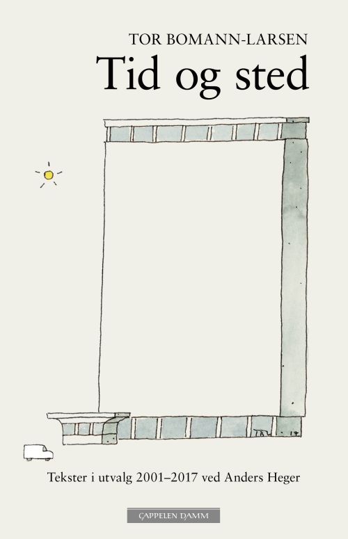 Tid og sted : tekster i utvalg 2001-2017 ved Anders Heger