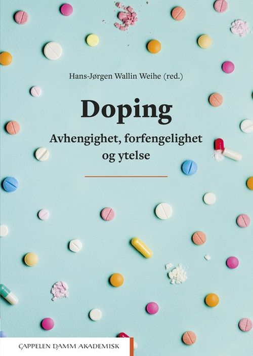 Doping : avhengighet, forfengelighet og ytelse