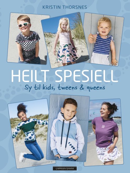 Heilt spesiell : sy til kids, tweens & queens
