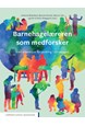 Barnehagelæreren som medforsker : en arbeidsbok for utvikling i barnehagen
