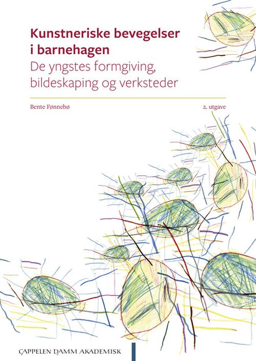 Kunstneriske bevegelser i barnehagen : de yngstes formgiving, bildeskaping og verksteder  (2. utg.)