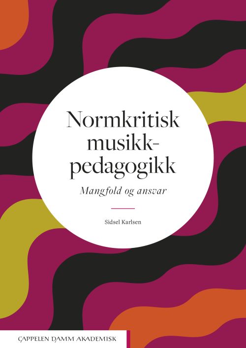 Normkritisk musikkpedagogikk : mangfold og ansvar