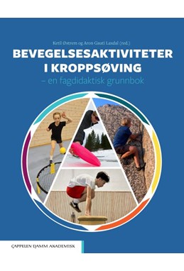 Bevegelsesaktiviteter i kroppsøving : en fagdidaktisk grunnbok