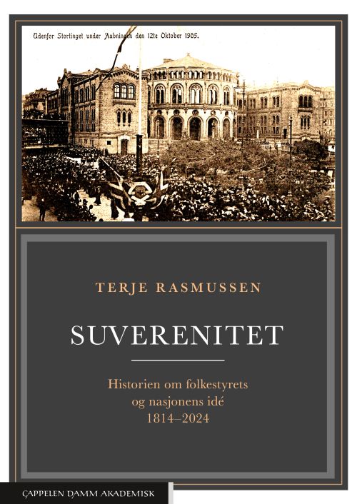 Suverenitet : historien om folkestyrets og nasjonens idé 1814-2024