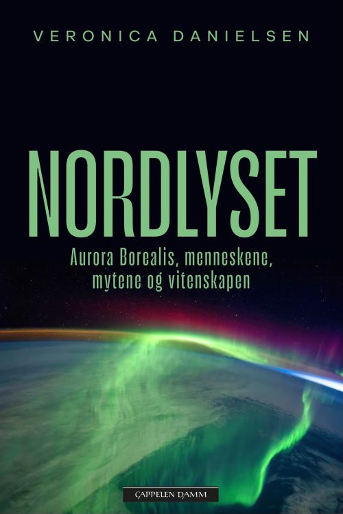 Nordlyset : aurora borealis, menneskene, mytene og vitenskapen