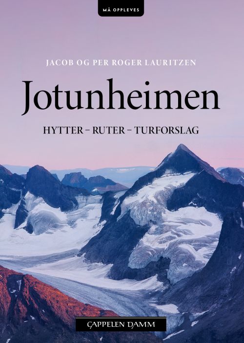 Jotunheimen : hytter, ruter og turforslag