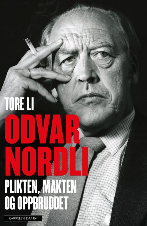 Oddvar Nordli : plikten, makten og oppbruddet