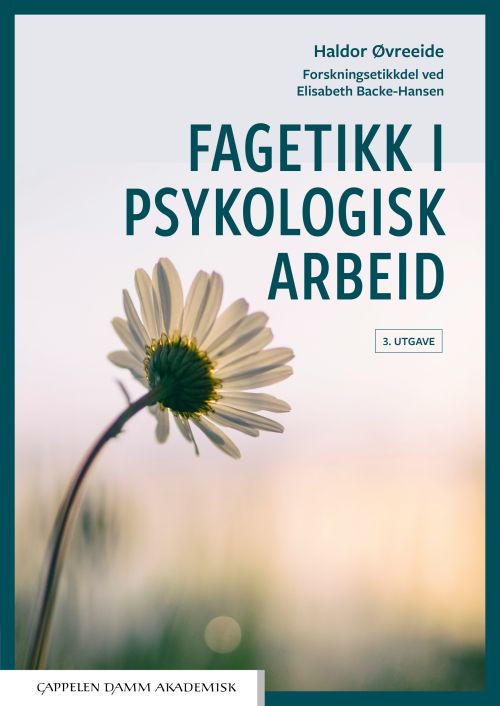 Fagetikk i psykologisk arbeid : etikk er nå-øyeblikk  (3. utg.)