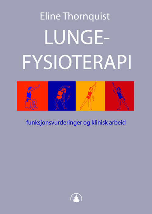 Lungefysioterapi : funksjonsvurderinger og klinisk arbeid  (2.utg.)