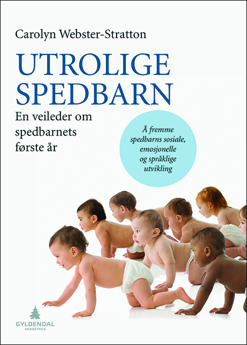Utrolige spedbarn : en veileder om spedbarnets første år
