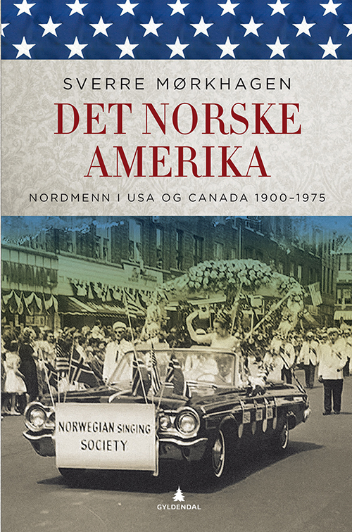 Det norske Amerika : nordmenn i USA og Canada 1900-1975
