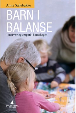 Barn i balanse : nærvær og empati i barnehagen