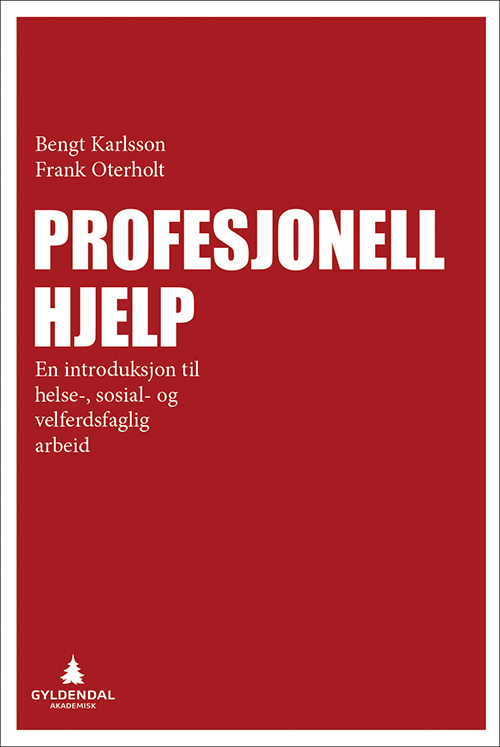 Profesjonell hjelp : en introduksjon til helse-, sosial- og velferdsfaglig arbeid