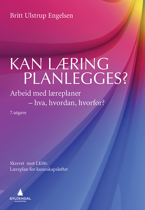 Kan læring planlægges? : arbeid med læreplaner - hva, hvordan, hvorfor  (7.utg.)