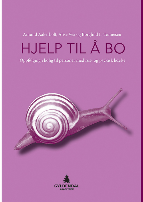 Hjelp til å bo : oppfølging i bolig til personer med rus- og psykisk lidelse