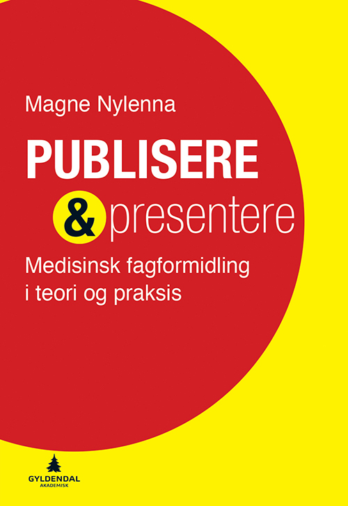 Publisere & presentere : medisinsk fagformidling i teori og praksis  (2.utg.)
