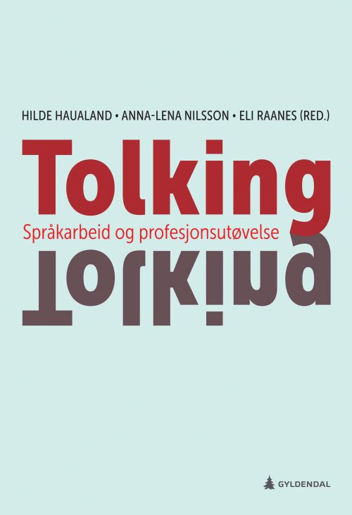 Tolking : språkarbeid og profesjonsutøvelse
