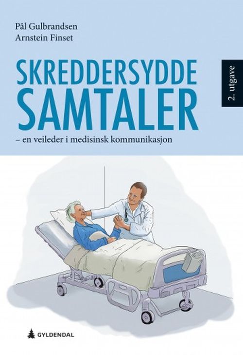 Skreddersydde samtaler : en veileder i medisinsk kommunikasjon