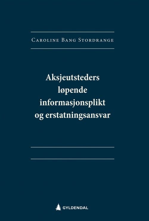 Aksjeutsteders løpende informasjonsplikt og erstatningsansvar : behov og potensial for effektivisering?