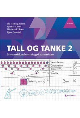 Tall og tanke 2 : matematikkundervisning på barnetrinnet  (2. utg.)