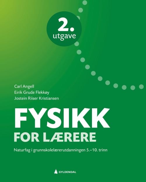 Fysikk for lærere : naturfag i grunnskolelærerutdanningen : 5.-10. trinn  (2. utg.)