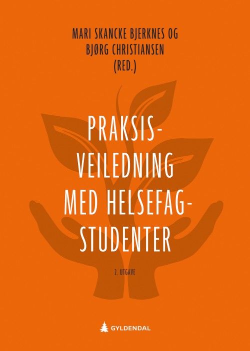 Praksisveiledning med helsefagstudenter  (2. utg.)