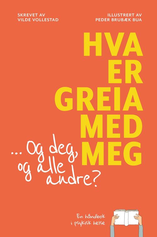 Hva er greia med meg - og deg og alle andre? : en håndbok i psykisk helse