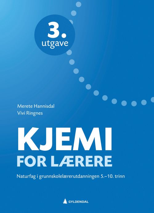 Kjemi for lærere : naturfag i grunnskolelærerutdanningen : 5.-10. trinn  (3. utg.)