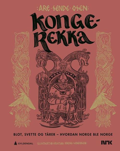 Kongerekka : blot, svette og tårer - hvordan Norge ble Norge