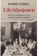 Likvidasjonen : historien om holocaust i Norge og jakten på jødenes eiendom
