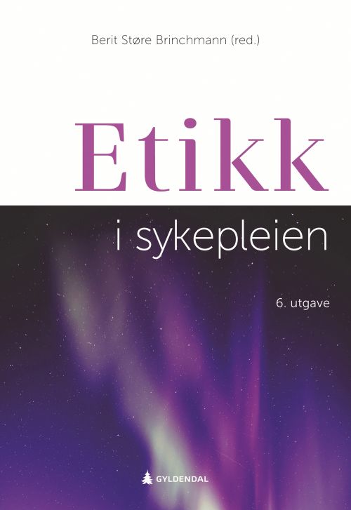Etikk i sykepleien  (6. utg.)