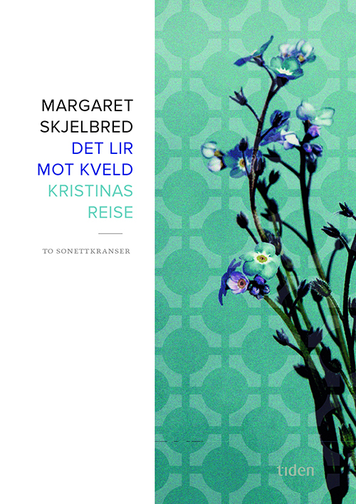 Det lir mot kveld. Kristinas reise : to sonettkranser