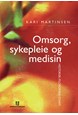 Omsorg, sykepleie og medisin : historisk-filosofiske essays  (2.utg.)
