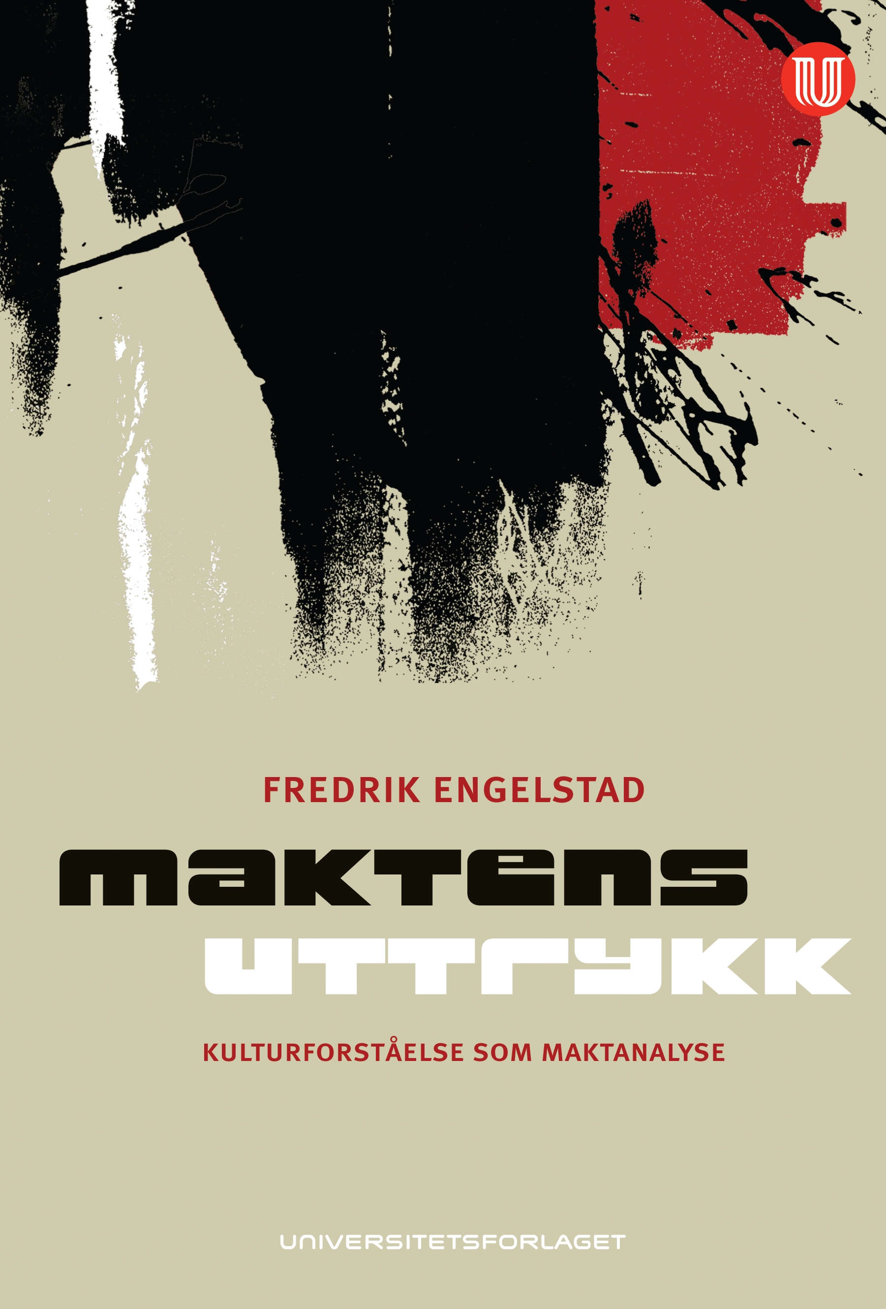 Maktens uttrykk : kulturforståelse som maktanalyse