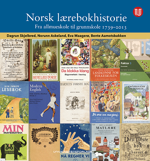 Norsk lærebokhistorie : fra allmueskole til grunnskole 1739-2013