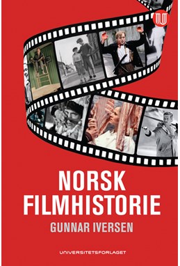Norsk filmhistorie : spillefilmen 1911-2011