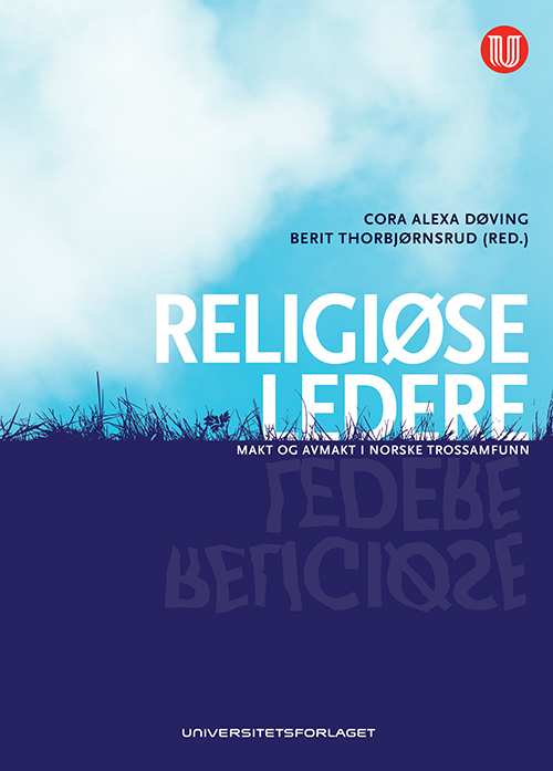 Religiøse ledere : makt og avmakt i norske trossamfunn