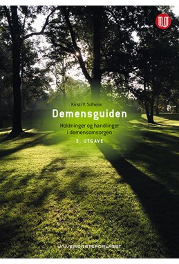 Demensguiden : holdninger og handlinger i demensomsorgen  (3.utg.)
